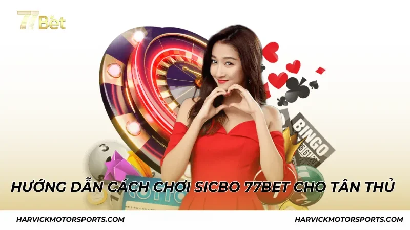 Hướng dẫn cách chơi Sicbo 77BET cho tân thủ
