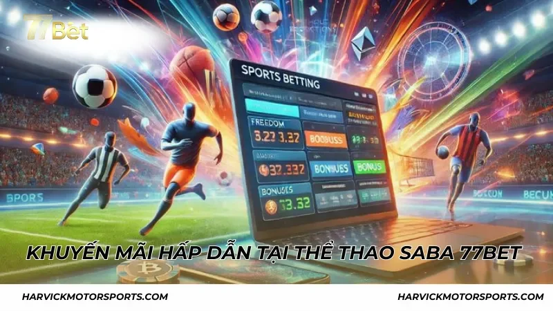 Khuyến mãi hấp dẫn tại thể thao Saba 77BET