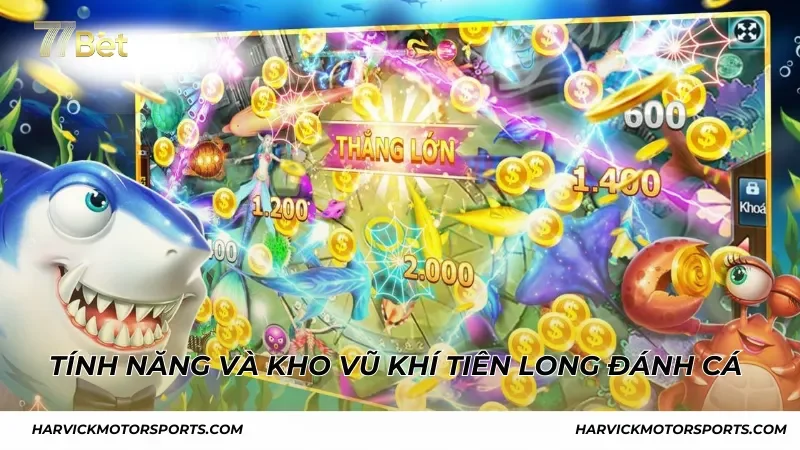 Tính năng và kho vũ khí đặc biệt trong Tiên Long Đánh Cá